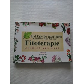 FITOTERAPIE CLINICA APLICATA - PAVEL CHIRILA - vol. 1